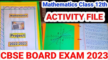 MATH Class 12 PROJECT FILE | Mathematics Activity File | Mathematics Class 12| CBSE 2023