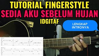 (Tutorial Fingerstyle) Sedia Aku Sebelum Hujan - IDGITAF | Pemula Langsung Bisa