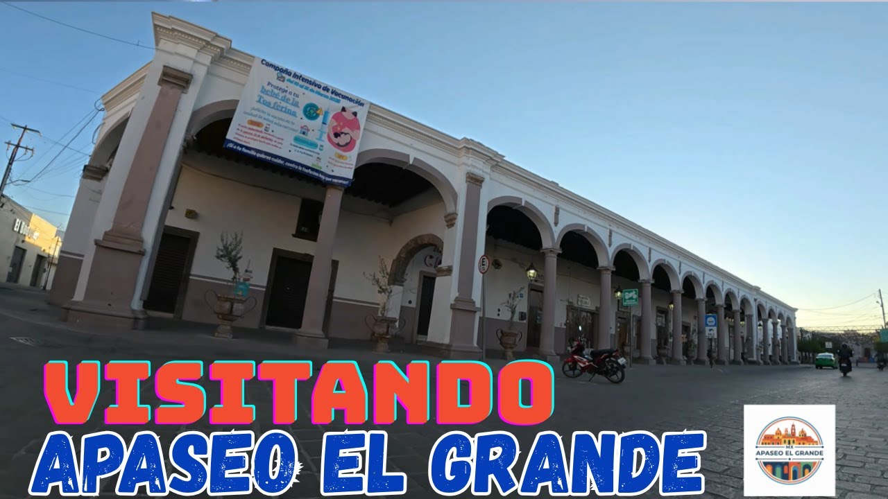 “Visitando Apaseo el Grande