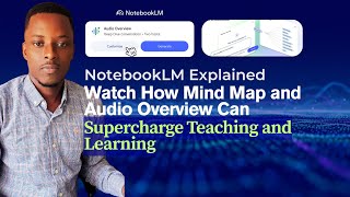 NotebookLM Tutorial: Mind Map & Audio Overview for Educators & Learners