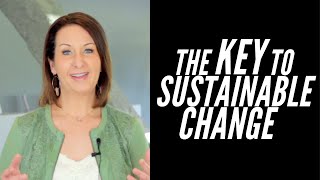 How To Achieve Sustainable Change Through Gradual Improvement