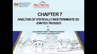7 ANALYSIS OF STATICALLY INDETERMINATE 2D PIN JOINTED TRUSSES