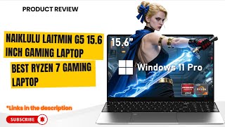 NAIKLULU LAITMIN G5 Review 2025 – Best Ryzen 7 Gaming Laptop with 32GB RAM & 1TB SSD!