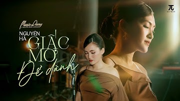 NGUYÊN HÀ | GIẤC MƠ ĐỂ DÀNH | St: Nguyễn Minh Cường | Music Diary 5 #8