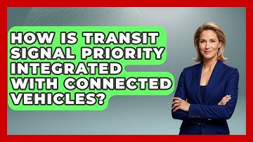 How Is Transit Signal Priority Integrated With Connected Vehicles? - Civil Engineering Explained