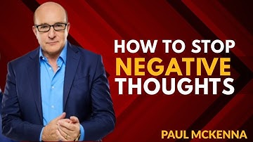 How to Stop Negative Thoughts from Controlling You! || Paul McKenna Official "