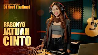 Dj Novi Thailand | Rasonyo Jatuah Cinto | DJ Remix Minang Terbaru🔥