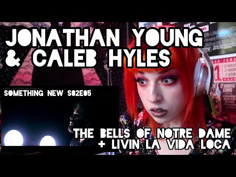 REACTION | JONATHAN YOUNG + CALEB HYLES "THE BELLS OF NOTRE DAME" & MORE - SOMETHING NEW S02E05