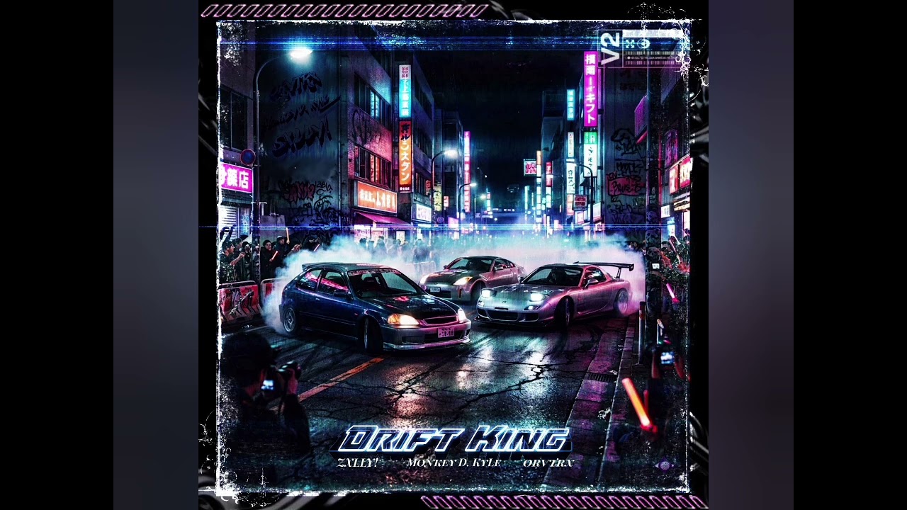 Watch ZXLLY!, Monkey D. KyLe, ORVTRX - Drift King on YouTube Watch ZXLLY!, Monkey D. KyLe, ORVTRX - Drift King on YouTube