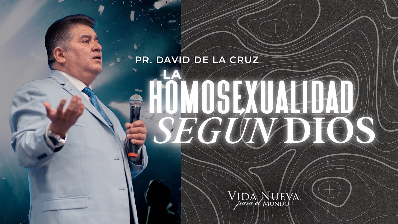 La homosexualidad según Dios | Pr. David de la Cruz | VNPEM Norte