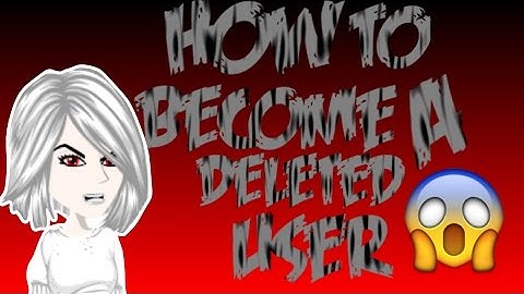 How To Become A DELETED USER! *works!!*