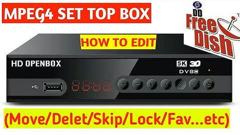 DD Free Dish MPEG4 Set Top box main Channel ko move/delete/Lock/Skip/Favorite Kaise kare ?