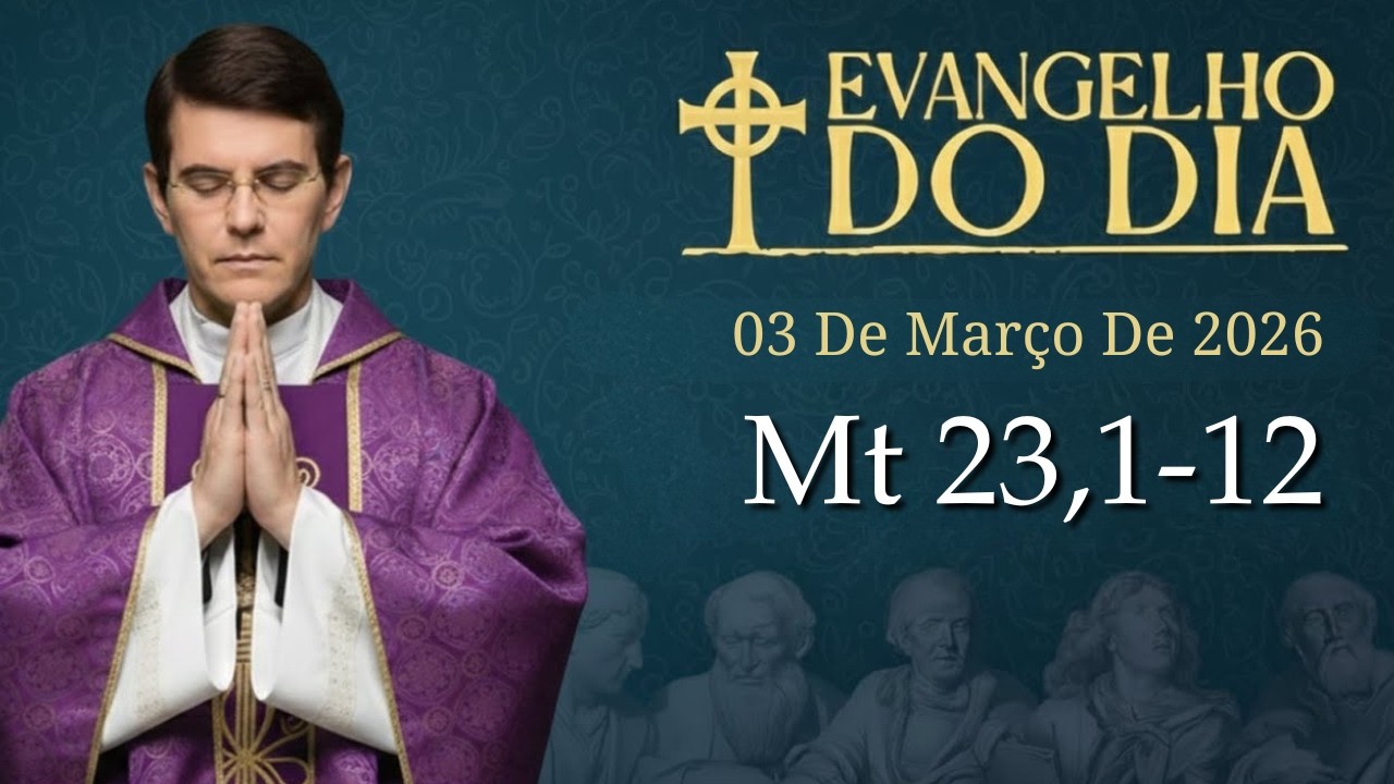 EVANGELHO DE HOJE - 3/3/2026 | Mt 23,1-12 | PADRE REGINALDO MANZOTTI