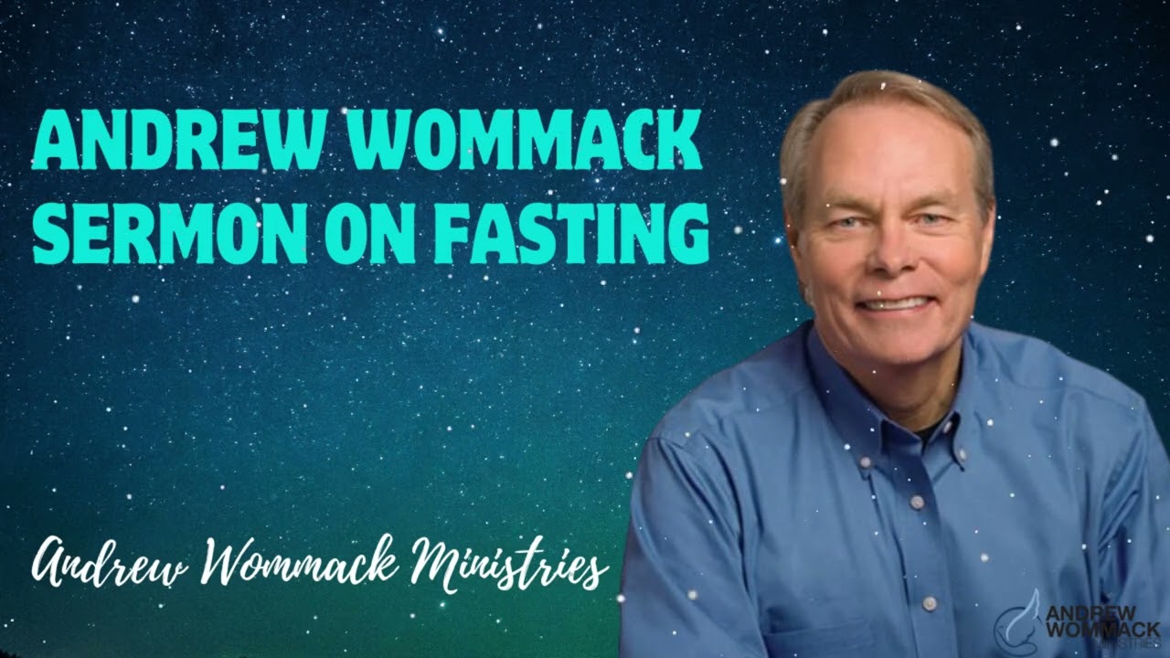 Andrew Wommack sermon on fasting