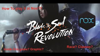 Blade and Soul Revolution Global Release - how to play on nox? Game Graphics, Race and Class? screenshot 5
