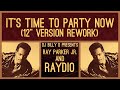 RAY PARKER JR- It’s time to party US Ray Parker Jr. & Raydio - It's Time to Party Now (12” Version