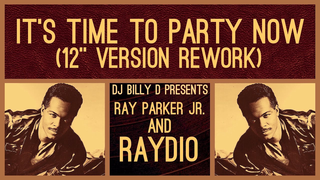 Ray Parker Jr. & Raydio - It's Time to Party Now (12” Version