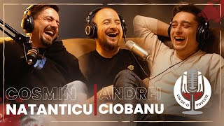ANDREI CIOBANU & NATANTICU: "GLUME, NU VORBE!"|VIN DE-O POVESTE by RADU TIBULCA🍷 | PODCAST |#162