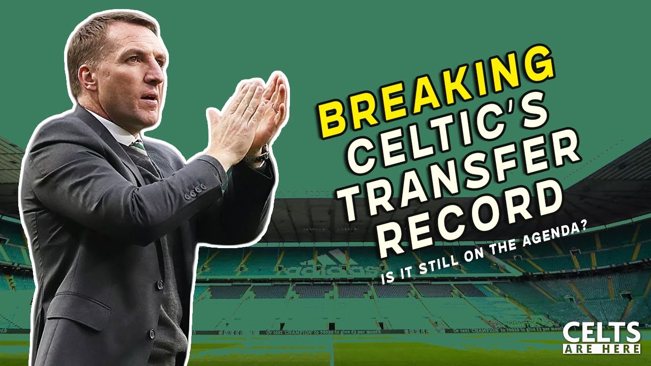 Celtic Are About To SMASH Transfer Record This Summer - 2 Jul, Champions 67