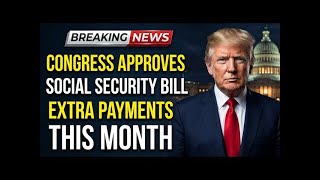 🚨 BREAKING: Congress Approves Social Security Bill — Extra Payments Coming This Month!