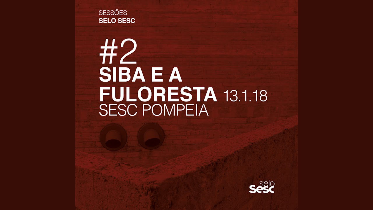 Siba e a Fuloresta | Sessões Selo Sesc #2 | Álbum Completo