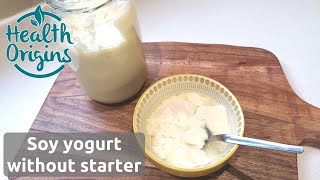 Soy Yogurt WITHOUT Starter