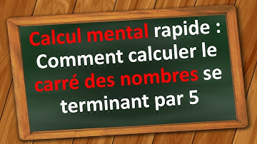 Comment calculer rapidement le carré d
