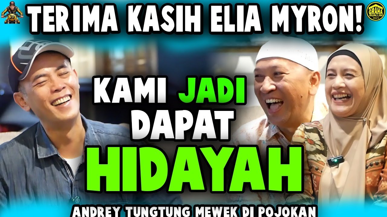 TERIMA KASIH ELIA MYRON! KAMI JADI DAPAT HIDAYAH - Bpk Heri Ramelan & Ibu Yuyu.