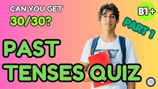 Past Tenses Quiz | Past Simple vs Past Continuous vs Present Perfect | B1 English