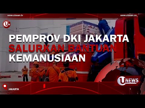 PEMPROV DKI JAKARTA SALURKAN BANTUAN KEMANUSIAAN | U-NEWS