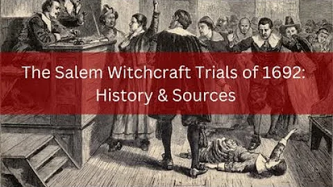 The Salem Witchcraft Trials of 1692: History and Sources