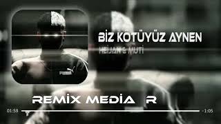 Heijan & Muti - Biz Kötüyüz Aynen ( Remix Media Remix ) | Aynen #tiktokremix Resimi