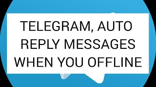 Set Auto Reply in telegram when you are offline | Enable Auto reply without any bot. screenshot 4