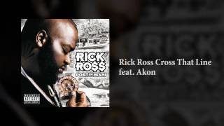 Rick Ross Cross That Line feat  Akon