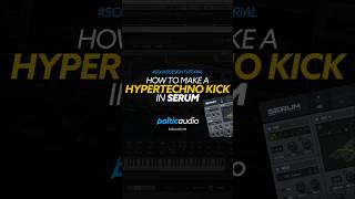 How to make a Hyper Techno Kick in Serum #balticaudio #tutorial #Techno #musicproducer #howto #edm