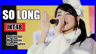 So Long - JKT48  [Clean   Lirik]