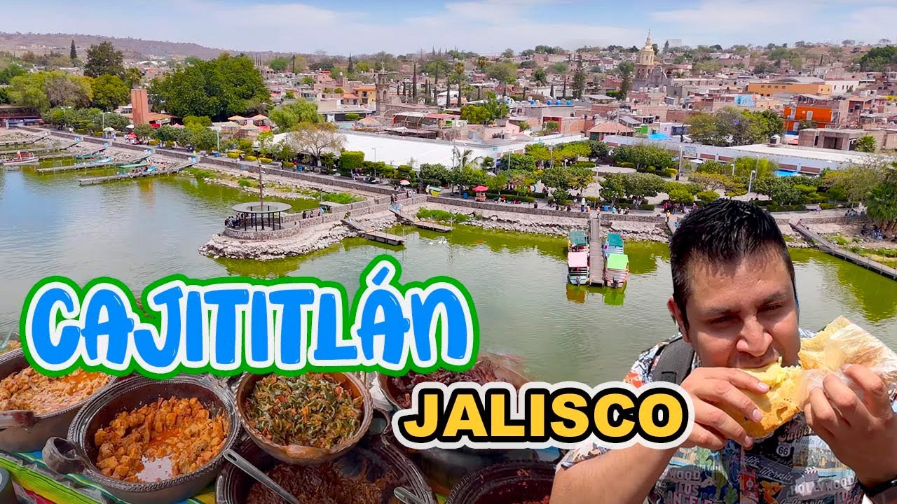 CAJITITLÁN Un PUEBLO en JALISCO con LAGUNA que Debes Conocer