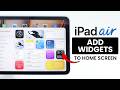 How to Add Widgets to the Home Screen on iPad Air M4 - Home Screen Widgets