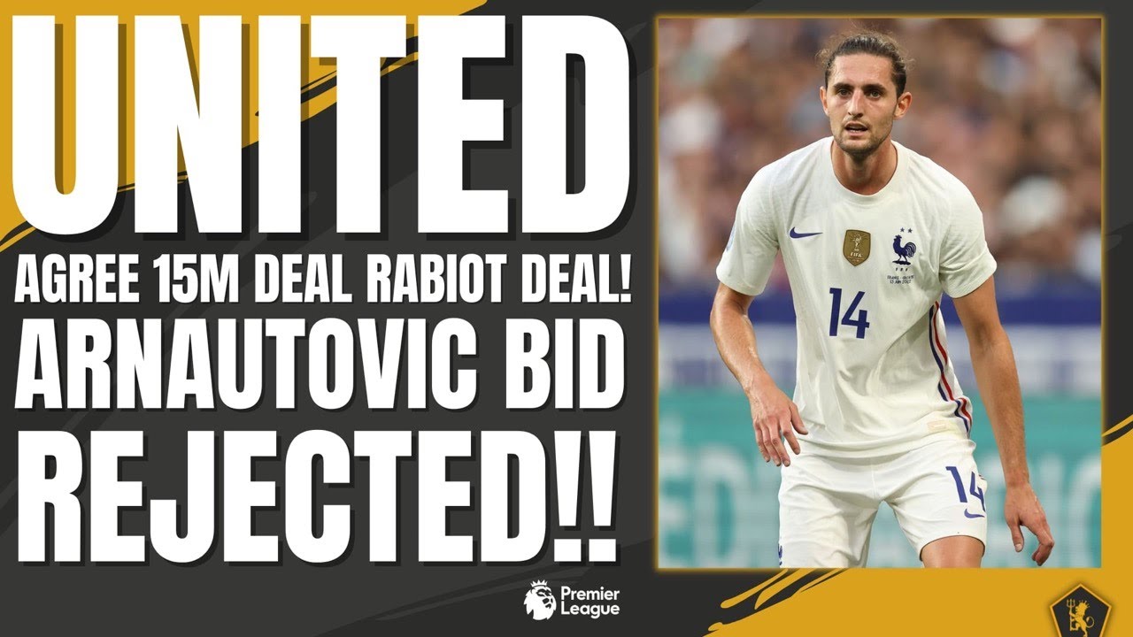 Manchester United Agreed 15 Million  Adrien Rabiot Deal | Arnautovic Bid Rejected |