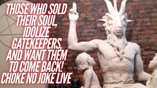 GATEKEEPER'S ARE ONLY LOVED BY THOSE WHO SOLD THEIR SOUL! - CHOKE NO JOKE LIVE