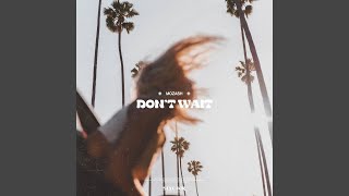 Don't Wait (Extended Mix)