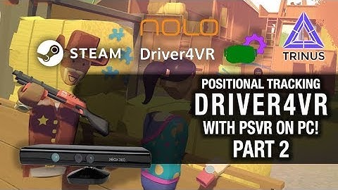 PSVR DRIVER4VR POSITIONAL TRACKING ON PC - PART 2 // Playstation VR, Kinect 360 & Trinus PSVR