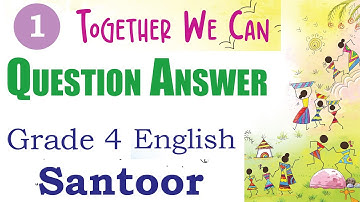 1. Together We Can (Question Answer) | Class 4 English NCERT Textbook - Santoor