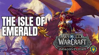 World of Warcraft | Dragonflight | The Isle of Emerald