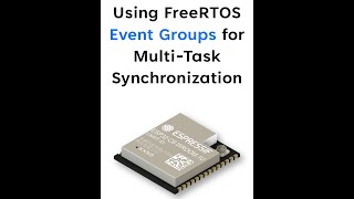 Using FreeRTOS Event Groups for Multi Task Synchronization on ESP32 S3 ESP IDF