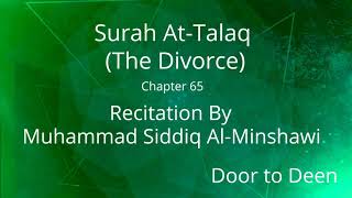 Surah At-Talaq (The Divorce) Muhammad Siddiq Al-Minshawi  Quran Recitation