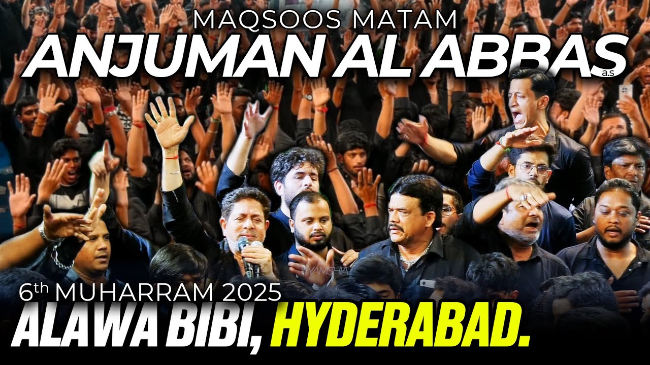 ANJUMAN AL ABBAS (a.s) MAQSOOS MATAM @ALAWA E BIBI.| 6 MUHARRAM 2025