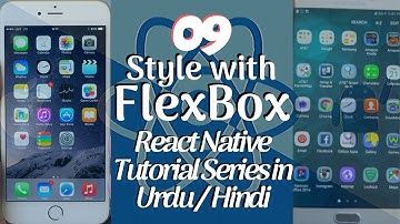 Part 09 React Native Tutorial Series for Beginners in Urdu/Hindi: Style Components with Flexbox CSS