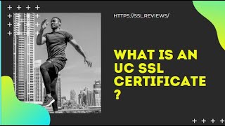 What is an UC SSL certificate