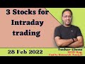 3 Stocks for Intraday Trading   ? 28Feb 2022